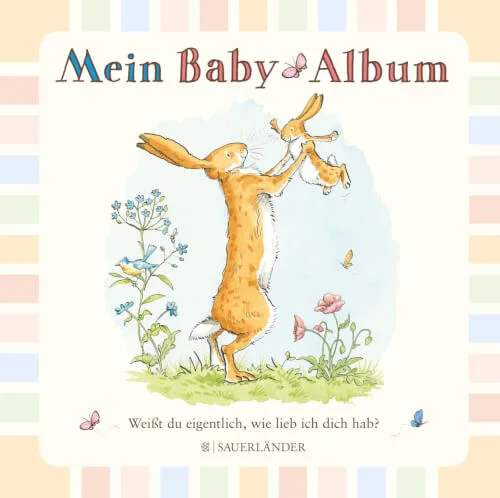 FISCHER Verlage – Weißt du eigentlich, wie lieb ich dich hab? Mein Baby-Album
