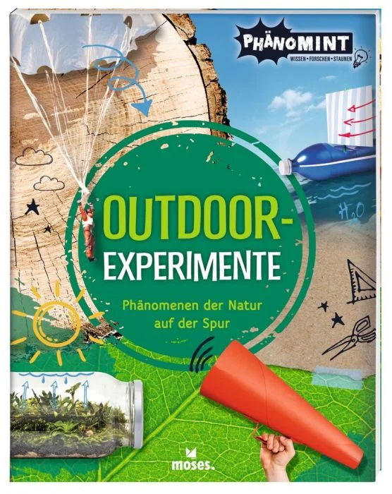 Moses Ph&auml;nomint Outdoor-Experimente -Ph&auml;nomenen der Natur auf der Spur